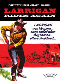 Fleetway Picture Library Classics: LARRIGAN RIDES AGAIN (Limited Edition)